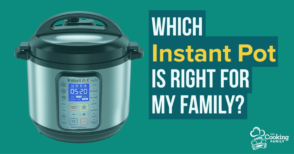 Which Instant  Pot  is Right For My Family Updated with MAX 